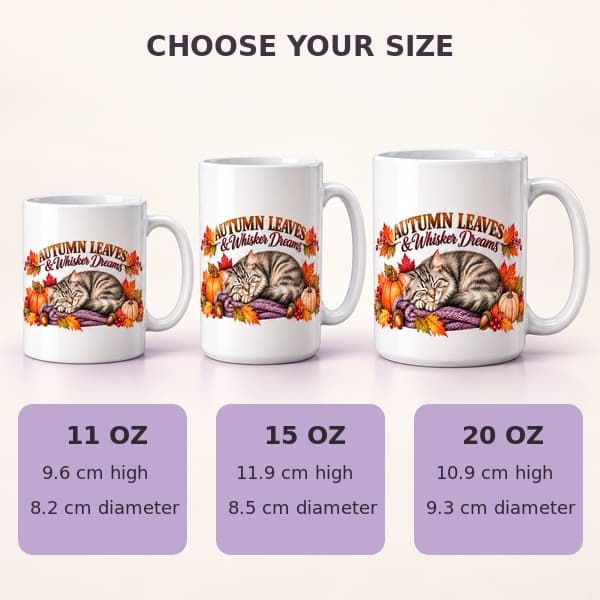 Size comparison of 11 oz, 15 oz and 20 oz Autumn Leaves and Whisker Dreams cat mugs with measurements