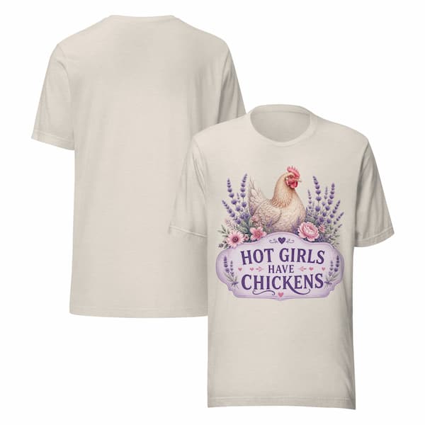 Lavender Hot Girls Have Chickens design printed on a heather dust coloured unisex t-shirt for chicken lovers and backyard chicken keepers.