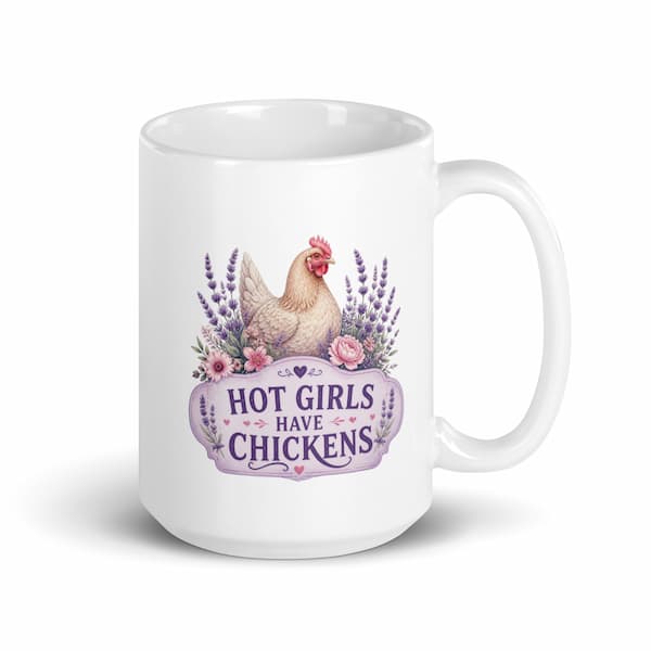 White mug with a chicken illustration and 'Hot Girls Have Chickens' text on a white background